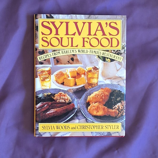 1992 *1st Edition* Sylvia's Soul Food-Recipes from Harlem's World-Famous Restaurant by Sylvia Woods & Christopher Styler/HCDJ 144 pgs
