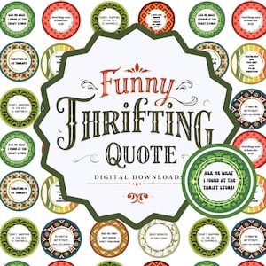 Puede incluir: Una colección de diseños de descarga digital con el texto "Funny Thrifting Quote". Los diseños incluyen gráficos circulares con varias citas sobre las compras de segunda mano, en tonos verdes, rojos, naranjas y azules. El diseño central es una forma grande y ornamentada con bordes verdes.