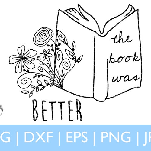 The Book Was Better SVG Simple and Cute Floral Book SVG Boho Etsy