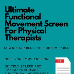 Könnte beinhalten: Ein türkisblauer Hintergrund mit weißem Text, der "Ultimate Functional Movement Screen for Physical Therapists" lautet. Unter dem Text befindet sich ein weißes Feld mit dem Text "DOWNLOADABLE | PDF | CUSTOMIZABLE". Darunter steht der Text "GO BEYOND MMT AND ROM". Darunter steht der Text "QUICKLY SCREEN AND EVALUATE COMMON FUNCTIONAL MOVEMENTS TO BETTER TREAT AN ATHLETIC POPULATION". Auf der rechten Seite des Bildes befindet sich ein weißes Dokumentensymbol mit dem Wort "PDF" in einem roten Feld.