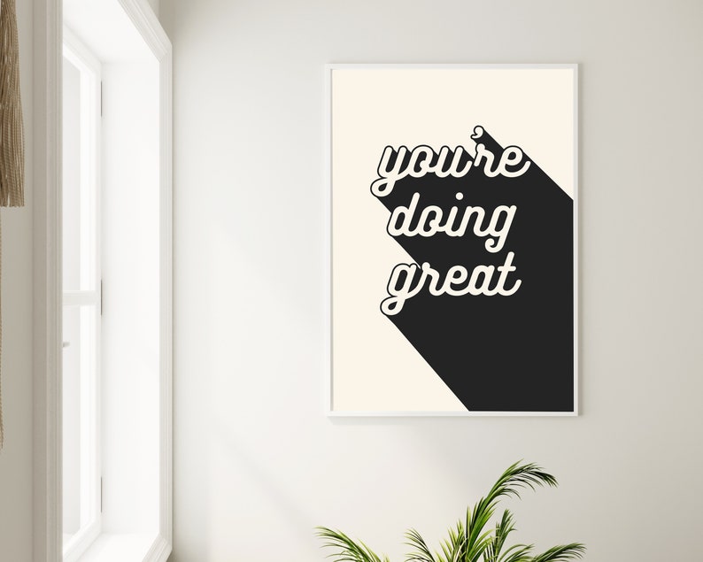 You're Doing Great Print, Schwarz Typografie Kunstdruck Digitaldruck Typografie Wandkunst Bild 5