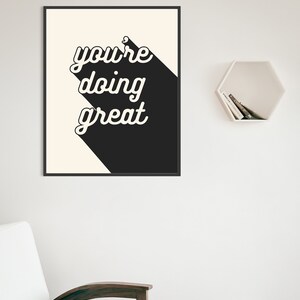 You're Doing Great Print, Schwarz Typografie Kunstdruck Digitaldruck Typografie Wandkunst Bild 3