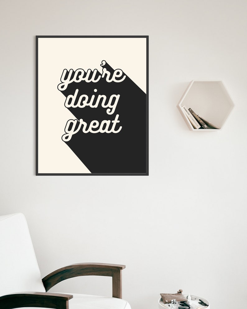 You're Doing Great Print, Schwarz Typografie Kunstdruck Digitaldruck Typografie Wandkunst Bild 3