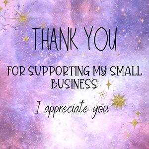 May include: A square card with a purple and pink galaxy background featuring gold glitter star accents. The text reads: THANK YOU FOR SUPPORTING MY SMALL BUSINESS. I appreciate you. The design includes various star shapes scattered across the surface.