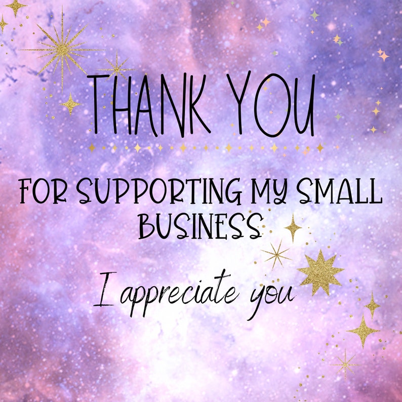 May include: A square card with a purple and pink galaxy background featuring gold glitter star accents. The text reads: THANK YOU FOR SUPPORTING MY SMALL BUSINESS. I appreciate you. The design includes various star shapes scattered across the surface.