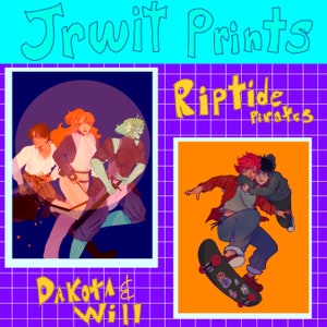 May include: Two digital art prints featuring illustrations of characters. The first print features three characters in a purple and blue color scheme with the text "Dakota & Will!" below. The second print features two characters in a red, blue, and orange color scheme with the text "Riptide Pirates" above.