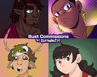 May include: Four digital art bust commissions are displayed. The artwork features stylized portraits of various characters with different skin tones, hairstyles, and expressions. The text "Bust Commissions by Surradactyl" is also included.