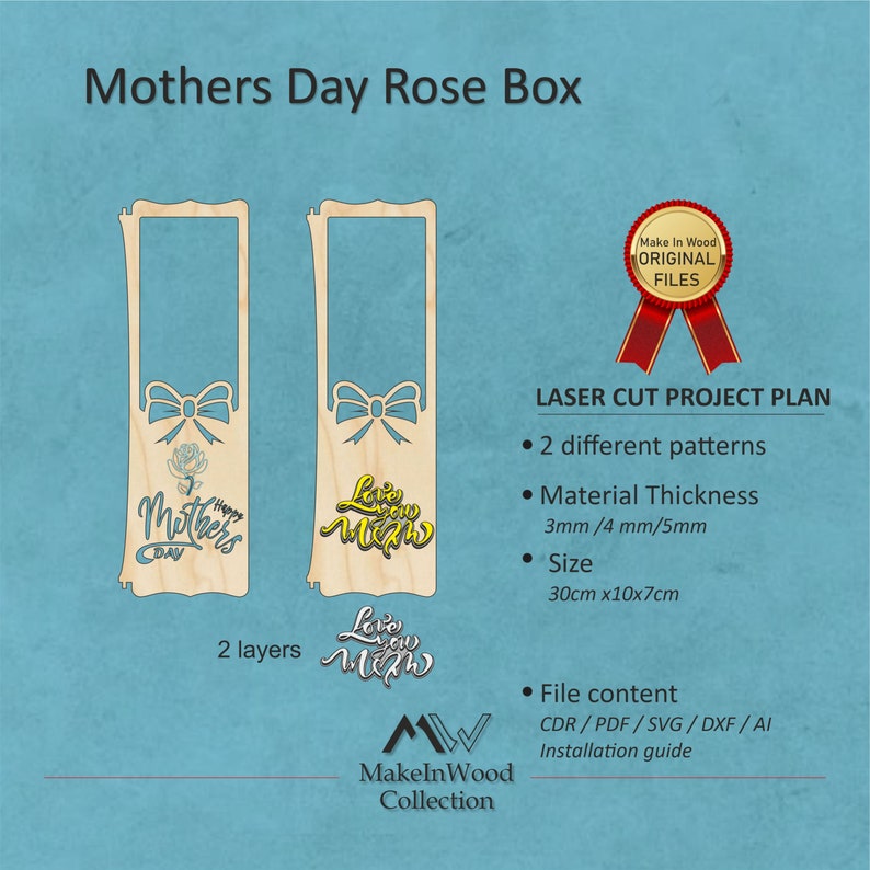 May include: Laser cut project plan for a Mothers Day Rose Box. The design includes two different patterns, one with the text "Happy Mothers Day" and the other with the text "Love you Mom". The project plan includes instructions for cutting the wood and assembling the box. The box is 30cm x 10cm x 7cm.