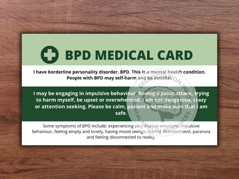 May include: A green and white medical card with a white plus sign and the text "BPD MEDICAL CARD". The card explains that BPD is a mental health condition and lists some symptoms of BPD.