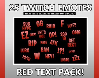 Op de afbeelding: Een zwarte achtergrond met 25 rode Twitch-emotes in tekstvorm, waaronder "GG", "RAID", "OP", "EZ", "RIP", "LURK", "10/10", "W", "HEY", "LMAO", "ZZZ", "SUB", "HYPE", "SICK", "LET'S GO", "200 IQ", "OMG", "GET REKT", "BAN", "WTF", "F", "RAGE", "AFK", "HYPE", "?!". De tekst luidt "25 TWITCH EMOTES 28X28 56X56 112X112 & 218X218 FOR DISCORD RED TEXT PACK!"