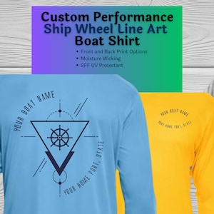 Custom Line Art Ship Wheel Shirt for Boating | Fishing | Performance | Unique Personalization!