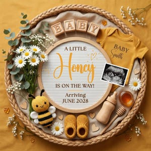 May include: A circular announcement with the text "A Little Honey Is On The Way! Arriving June 2028." The announcement includes a yellow onesie, baby shoes, a crochet bee, daisies, and a sonogram image. The background is a woven basket.