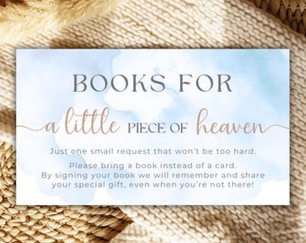 May include: A rectangular card with a watercolor-style blue and white background. The text reads "BOOKS FOR a little PIECE OF heaven." Additional text requests guests bring a book instead of a card for a special gift.