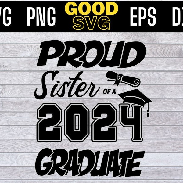 Proud sister Of A 2024 Graduate SVG PNG Dxf Eps Cricut File Silhouette Art, sister Graduation party svg, senior sister svg