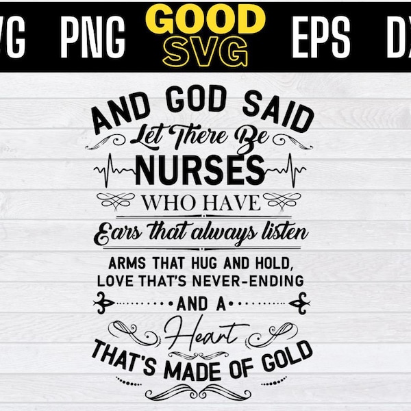 And God Said Let There Be nurses heartbeat Who Have Ears That Always Listen Svg Png Eps Dxf