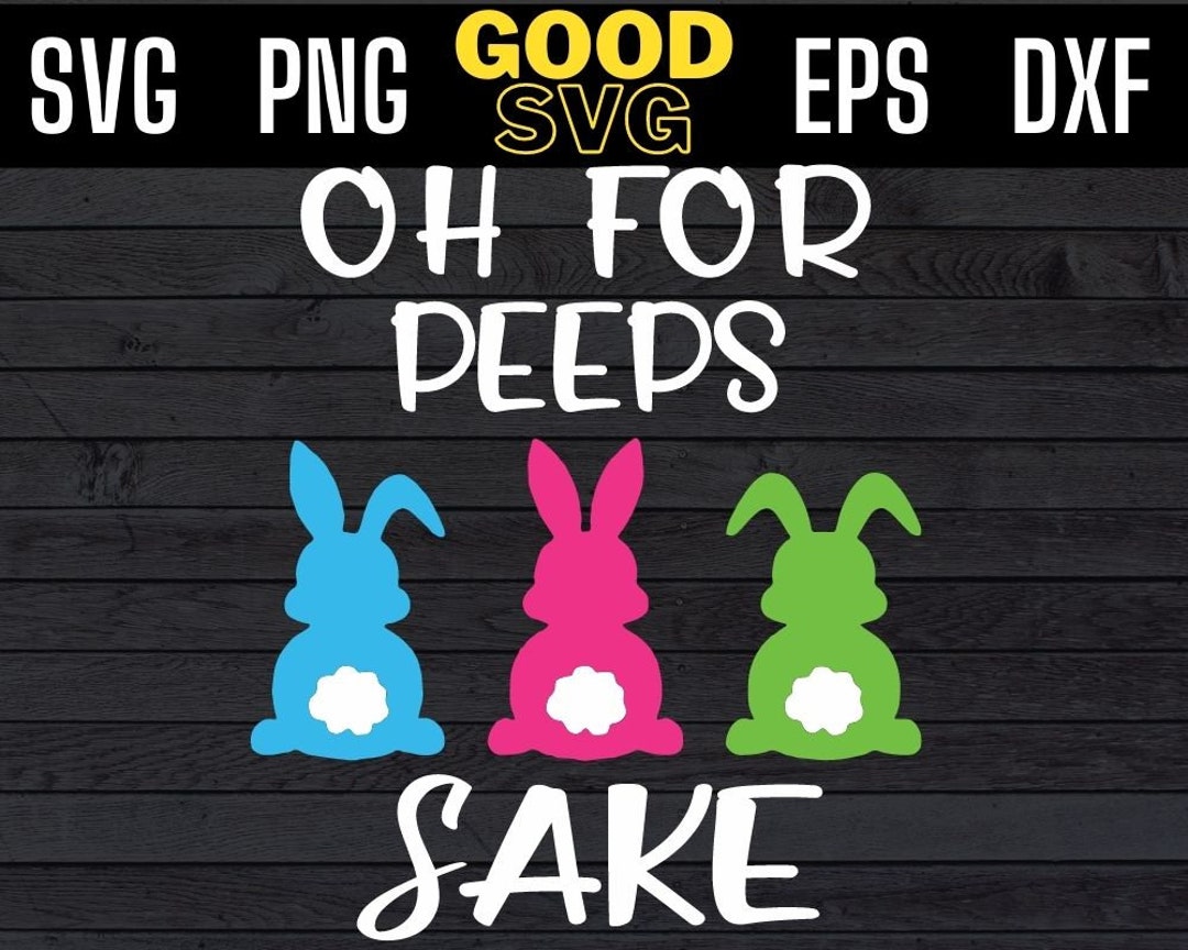 Oh for Peeps Sake Svg Easter Peeps Svg Cute Peeps SVG PNG - Etsy