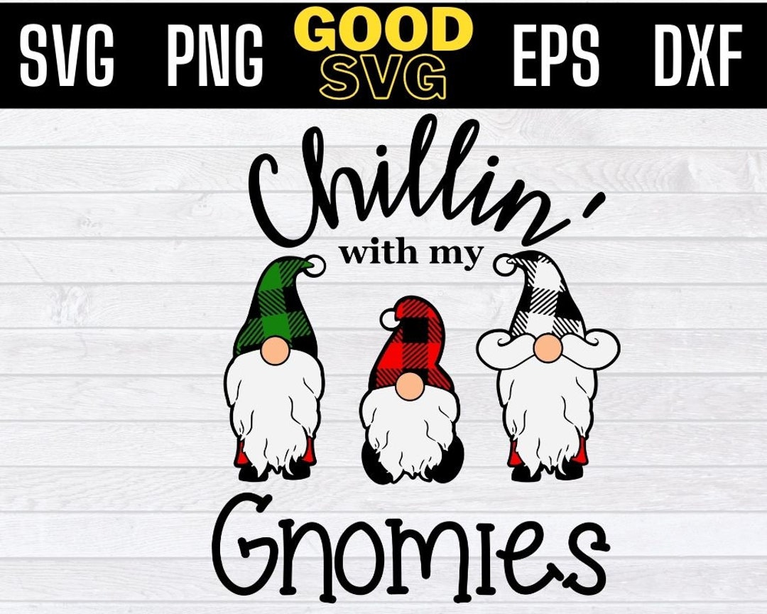 Chillin With My Gnomies Christmas Svg Png Eps Dxf - Etsy