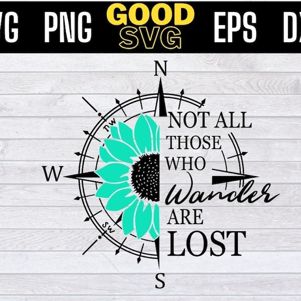 Not All Those Who Wander Are Lost Svg Png Eps Dxf