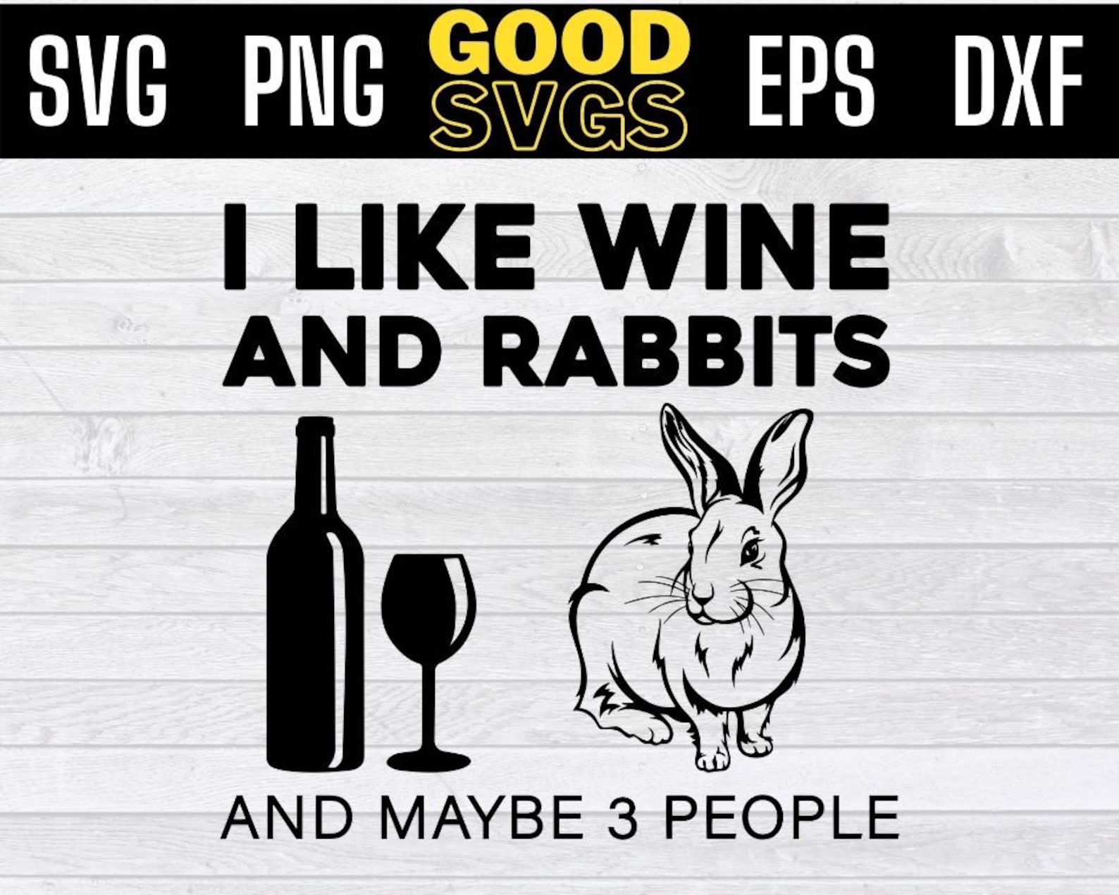 I Like Wine and Rabbits and Maybe 3 People SVG PNG Dxf Eps Etsy