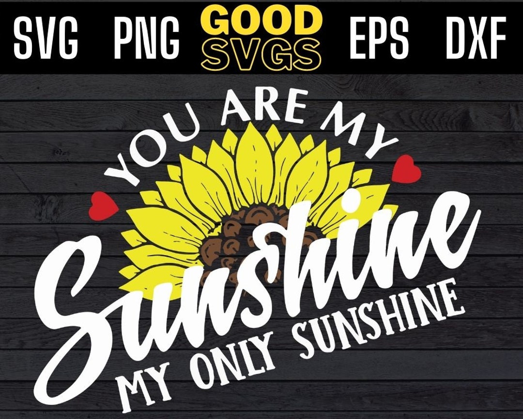 You Are My Sunshine My Only Sunshine Svg Png EPS DXF File for Cricut Etsy