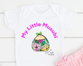 My Little Musubi, baby girl body suit shirt, original designs by Da Local Lingo, Hawaii style sayings, cute musubi baby gifts