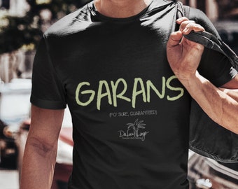 GARANS (Fo’sure, guaranteed) Hawaiian Dakine T-shirt, Hawaiian Pidgin English expressions, GARANS or guarantee in Local pidgin talk
