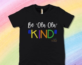 Be Olu Olu, “Kind” Hawaiian style expressions, Youth Short Bella Canvas Sleeve T-Shirt, uplifting positive sayings Hawaii style
