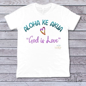 Aloha Ke Akua, God is Love Youth Short Sleeve T-Shirt, Hawaiian style expressions from da heart