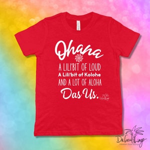OHANA, A lili’bit of loud, A lili’bit of Kolohe, and a Lot of Aloha, Hawaiian style sayings Youth Short Sleeve T-Shirt