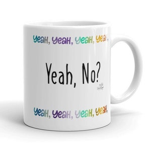 Yeah, Yeah, Yeah, Yeah, Yeah No? Funny Hawaiian dakine style sayings on Mug, 11 ounce ceramic mug, great gifts for da Ohana and friends