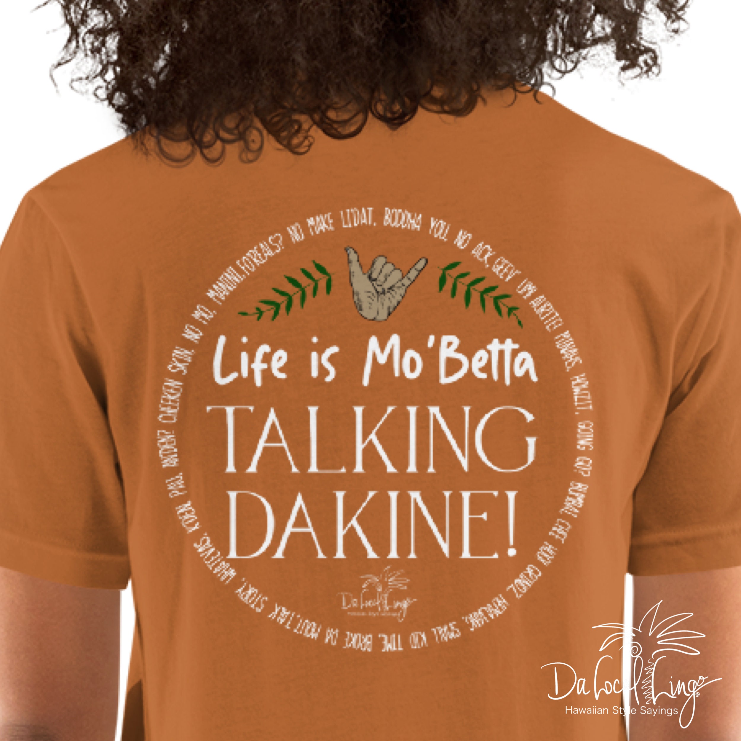 Life is Mo'Betta Talking Dakine Tshirt, Lokale HawaiiStil Sprüche
