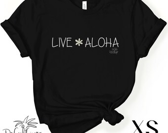 LIVE ALOHA, XS T-shirt Hawaiian style sayings T-shirt, Aloha T-shirt, Hawaii T-shirt, positive sayings and designs from da heart!