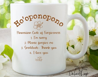 inspiring positive sayings Hawaiian style Mug Ho’oponopono healing uplifting Hawaiian style sayings 11 ounce high quality ceramic mug