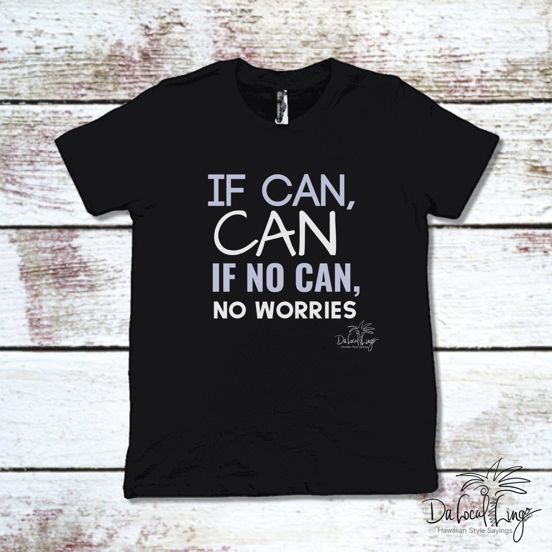 If can can if no can no worries youth short sleeve bella etsy