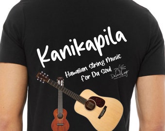 KANIKAPILA, Hawaiian Music for Da Soul, Hawaiian style T-shirt, Ukulele and guitar lovers, Dakine Hawaiian Pidgin expressions