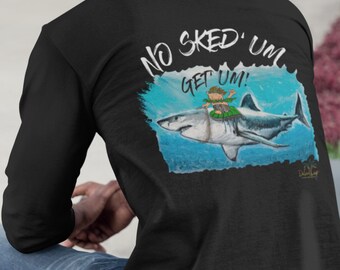 No Sked’um, Get’um! Hawaiian style Dakine saying Long sleeve T-shirt, Print on back Hawaii T-shirt, Shark with menehune riding in ocean