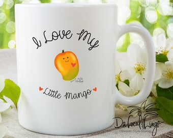 I Love My Little Mango, 11 ounce mug, unique gift giving, microwave and dishwasher safe