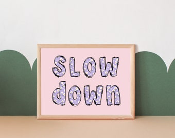 Slow Down Wall Print, Positive Wall Art, Affirmations, Mindfulness, Daisy, Floral, Purple, Pink, A4, A5