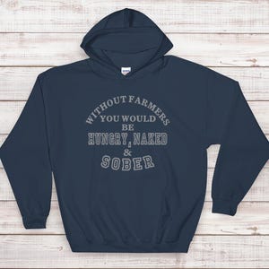 Hungry Naked Sober Shirt, Hoodie, Sweatshirt, Farming Shirt, Farmer Shirt, Farmer Gift, Sweatshirt, Graphic Tee, Farming Country Shirt image 2