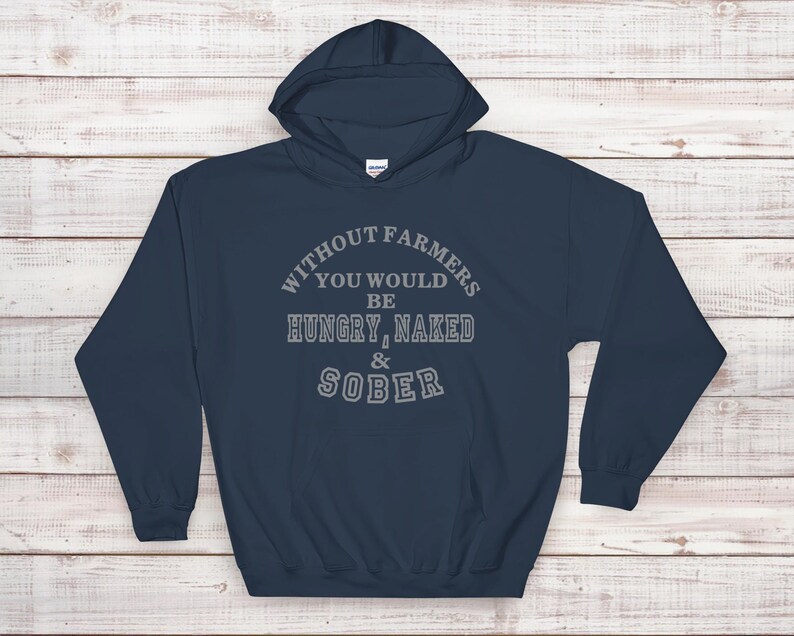 Hungry Naked Sober Shirt, Hoodie, Sweatshirt, Farming Shirt, Farmer Shirt, Farmer Gift, Sweatshirt, Graphic Tee, Farming Country Shirt image 2