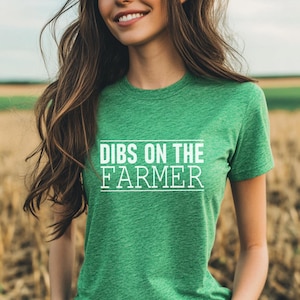 Dibs on the Farmer Shirt, Dibs Shirt, Farming Shirt, Farm Wife Shirt, Farming Girl Shirt, Farm Girl Shirt, Love Farmers Shirt