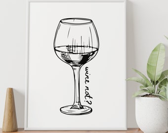 Wine Not? Print | Black and White Print | Printed Gifts | Kitchen Wall Art