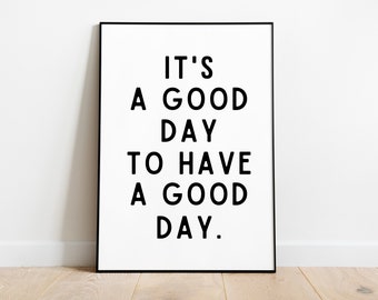 It's a Good Day Print - Typography Wall Art | Motivational Print | Home Print