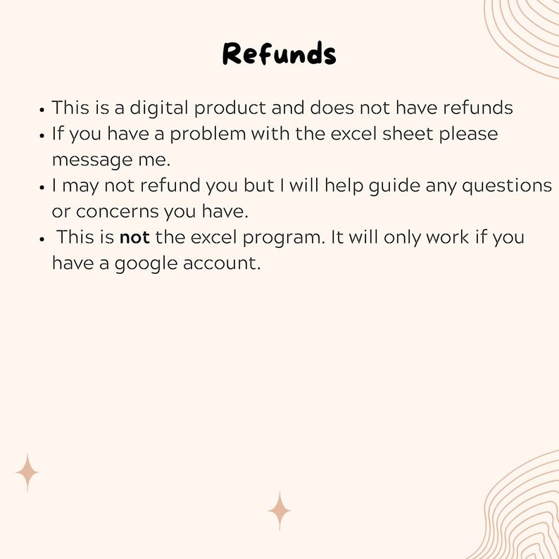 May include: Text on a white background with the heading "Refunds". The text explains that the product is digital and does not have refunds. It also states that the seller will help with any questions or concerns about the product.