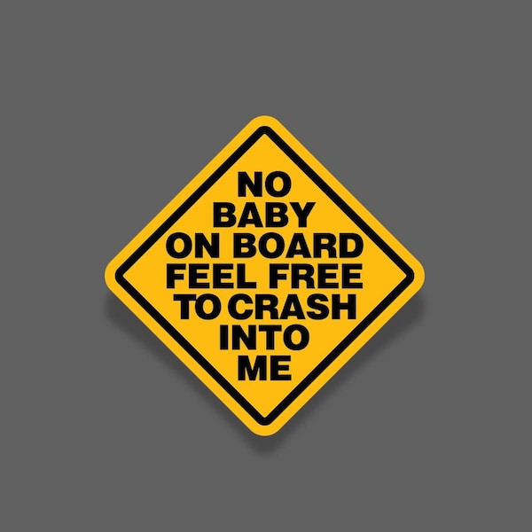 No Baby on Board Feel Free to Crash Into Me Sticker - funny Tiktok viral