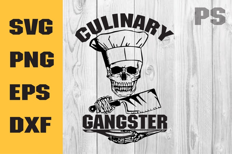 May include: Black and white illustration of a skull wearing a chef's hat holding a butcher knife. The text "CULINARY GANGSTER" is above the skull.