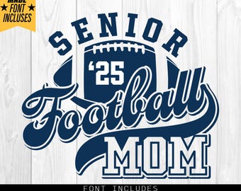 Football Senior Mom 2025 Svg, Football Mom, Varsity Graduation Cut File, Class of 2025 Svg, Senior Football Mom 2025 Sublimation Png, Dxf
