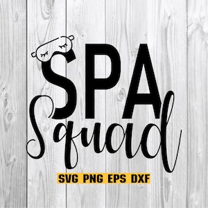 Spa Day svg, Spa Squad Svg, Self care svg, Girls Spa Trip svg, Birthday svg, Girl&#39;s vacation svg, hen do svg, massage svg, Beauty svg