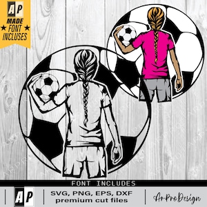 Soccer girl SVG, Soccer Girl Player SVG, Sports Mom Life Design PNG, Ball Life Cut File, Lady Goalkeeper Gift Idea Stencil