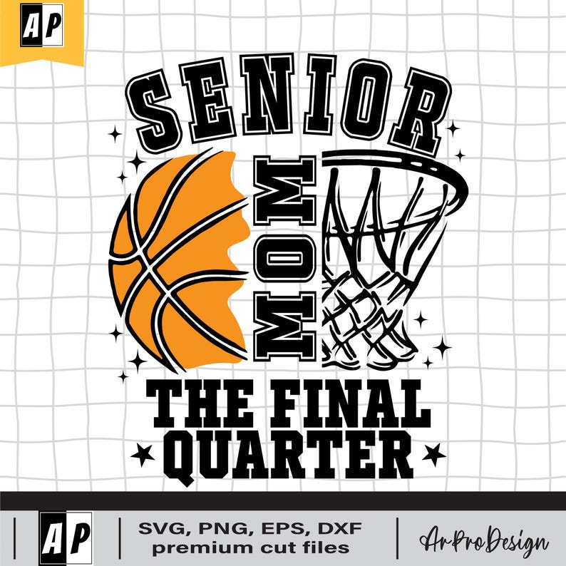 May include: Black and orange basketball design with a basketball hoop and the text "Senior Mom The Final Quarter".